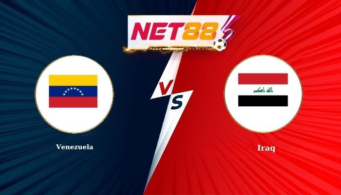 NET88 Soi Kèo, Nhận Định Bóng Đá Venezuela vs Iraq 8h00 - 10-06-2026